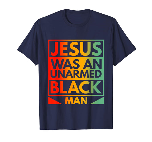 Jesus Was An Unarmed Black Man American Vintage Retro T-Shirt