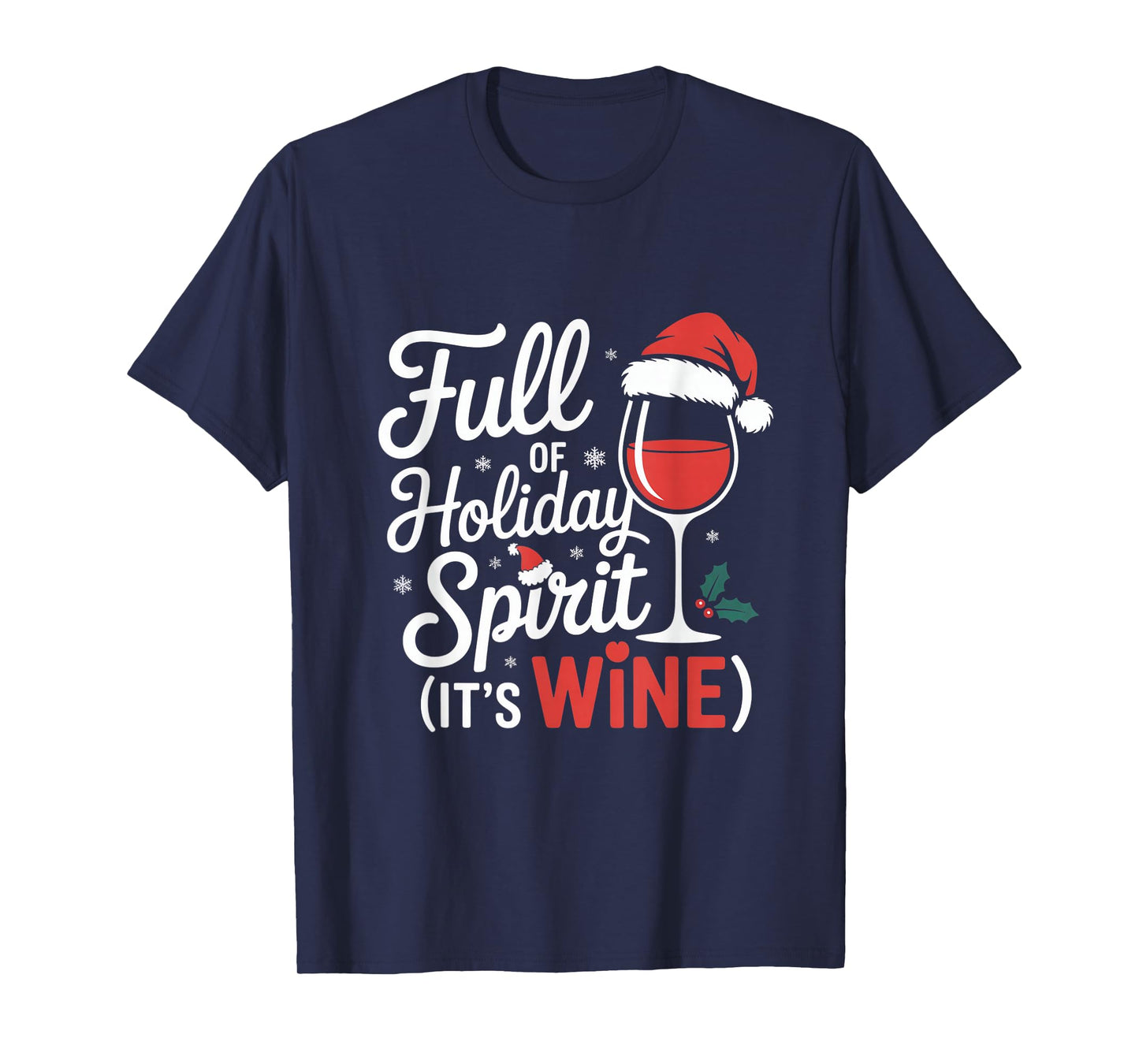 Full of Holiday Spirit Its Wine Funny Christmas T-Shirt