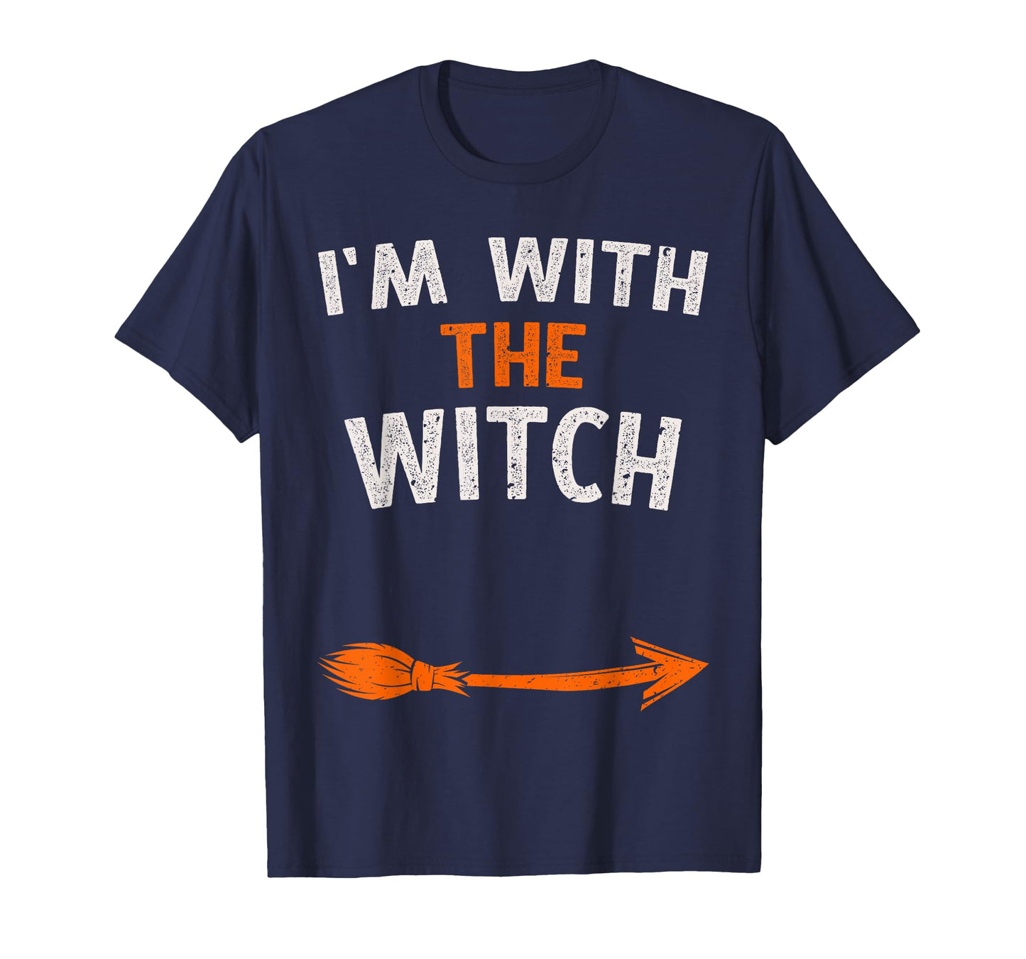 I'm with The Witch Halloween Costume - Distressed Design T-Shirt