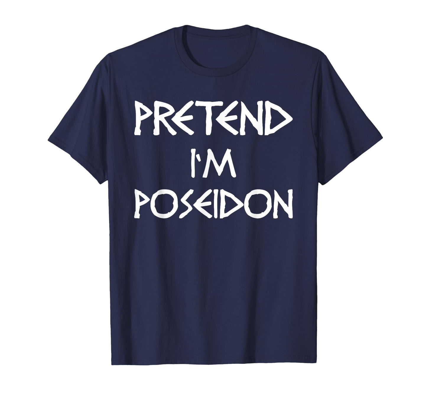 Pretend I'm Poseidon Costume Women Men Kids T-Shirt