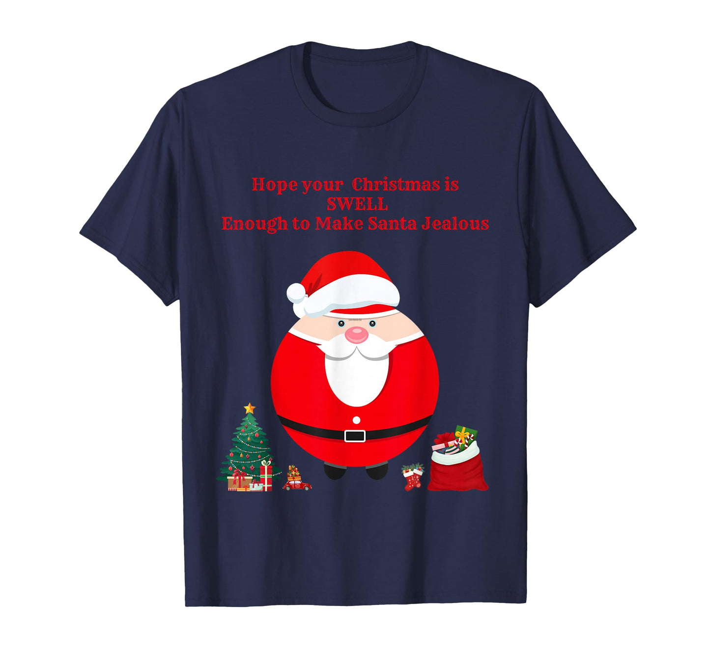Hope Your Christmas is SWELL Enough to Make Santa Jealous T-Shirt