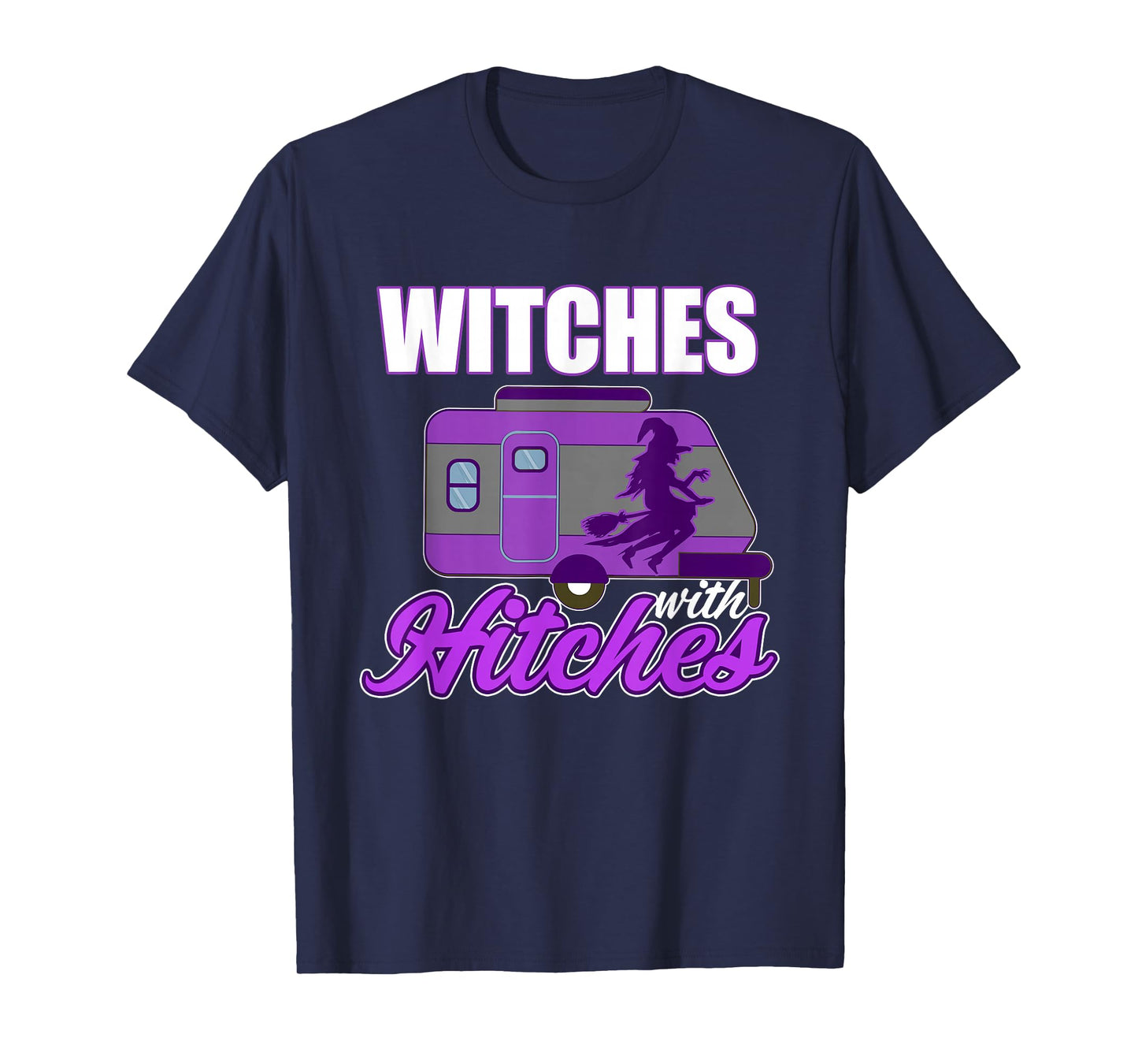 Witches with Hitches Funny Glamping Camping Halloween T-Shirt