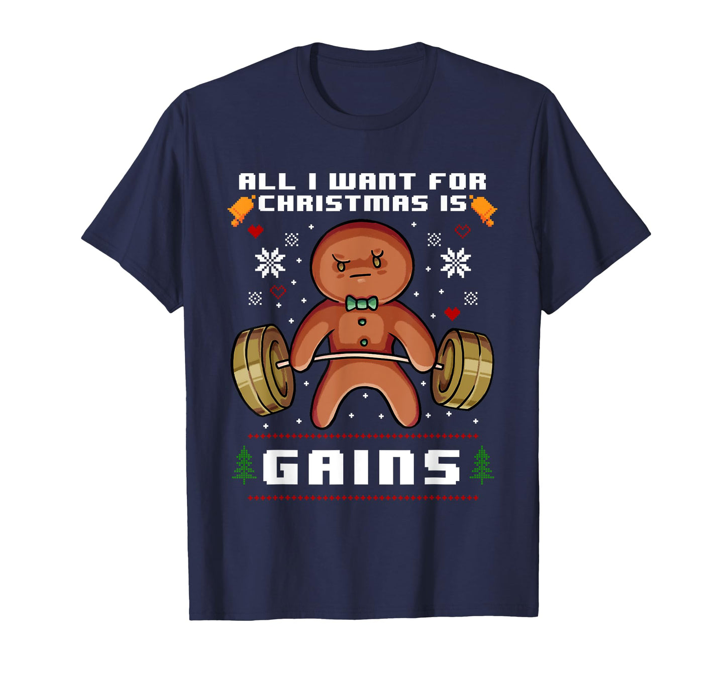 All I Want for Christmas is Gains Gingerbread Gym Workout T-Shirt