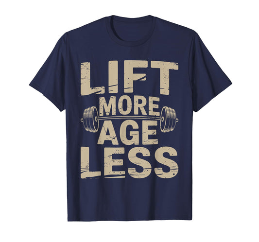 Lift More Age Less Motivational Gym Workout Quote T-Shirt
