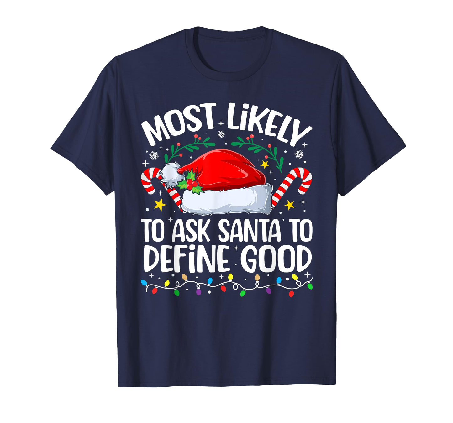 Family Christmas Most Likely to Ask Santa to Define Good T-Shirt