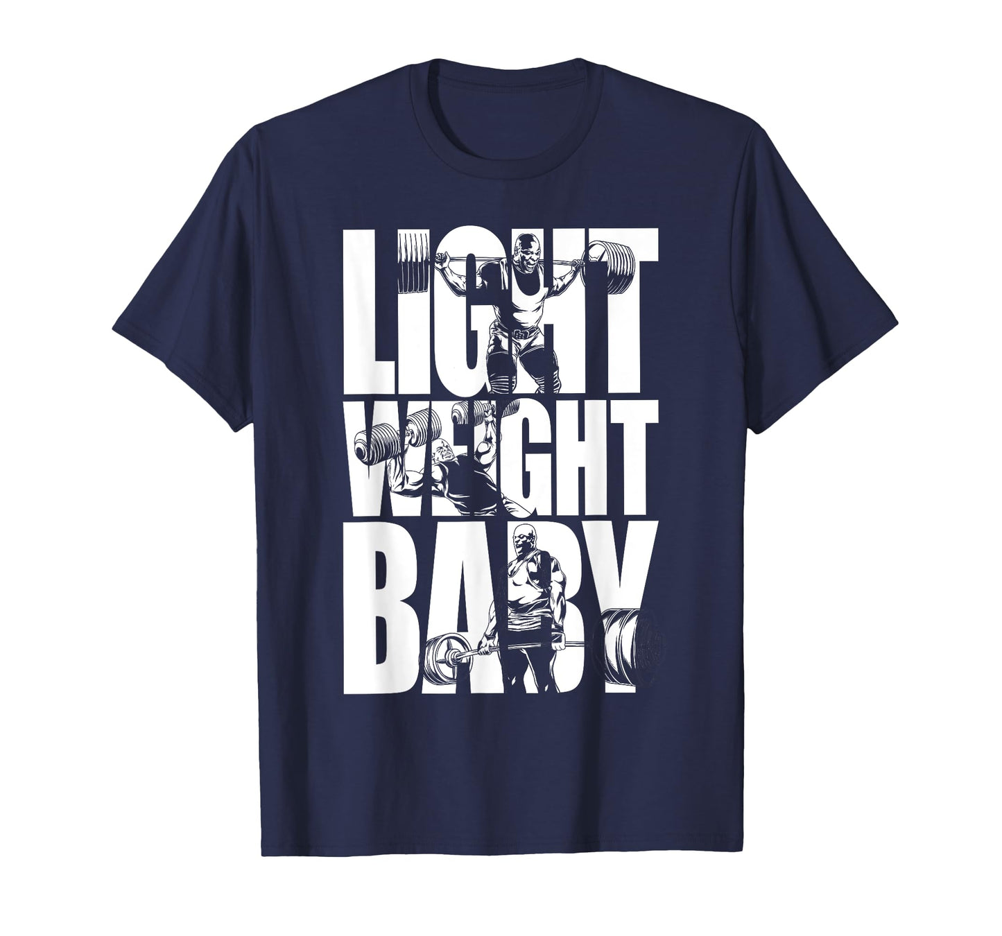 Light Weight Baby - Ronnie Coleman, Squat Bench Deadlift Gym T-Shirt