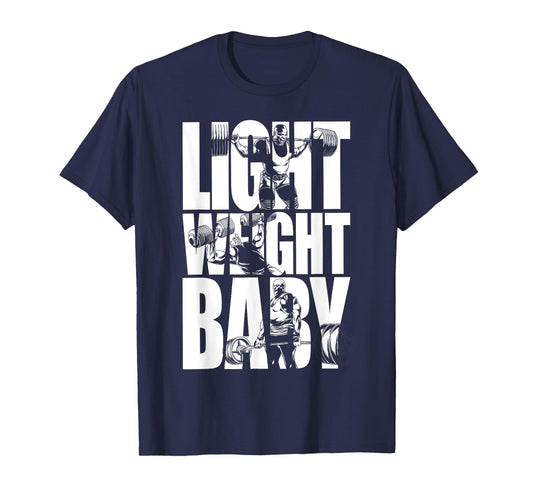 Light Weight Baby - Ronnie Coleman, Squat Bench Deadlift Gym T-Shirt
