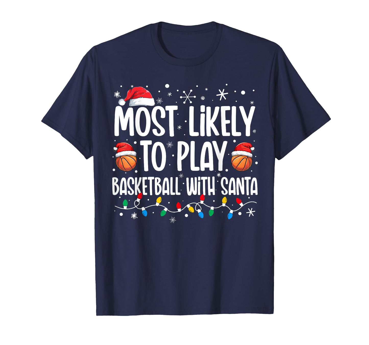 Most Likely To Play Basketball With Santa Christmas Men Boys T-Shirt