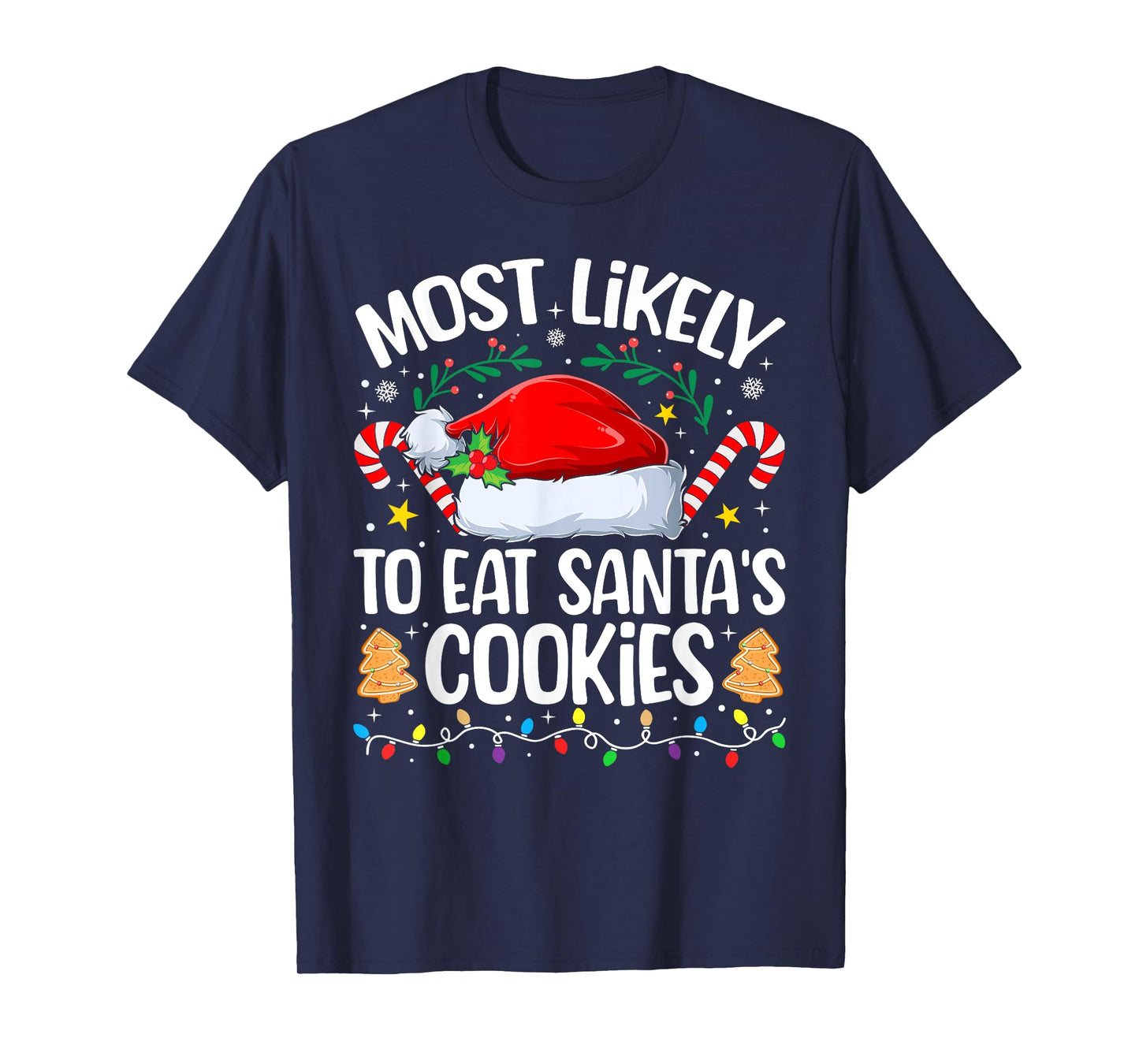 Family Christmas Most Likely to Eat Santa's Cookies T-Shirt