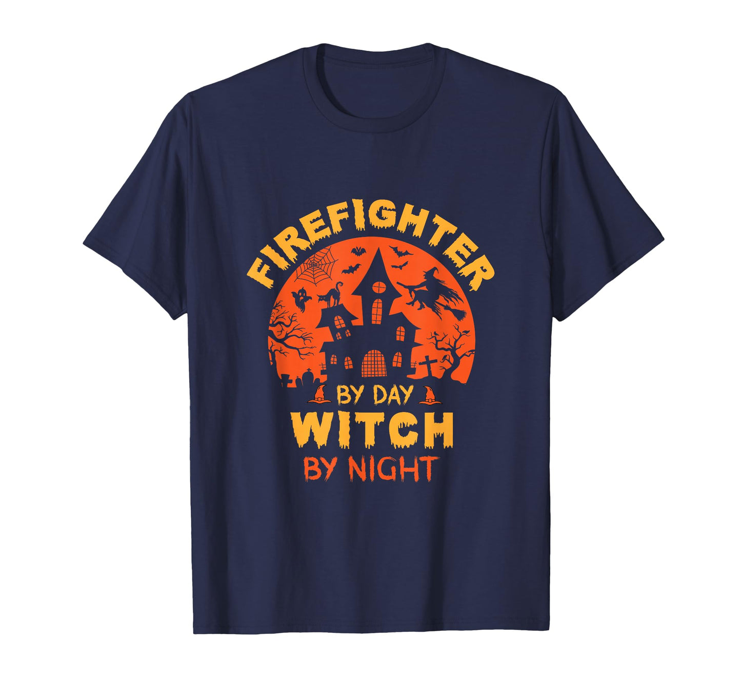 Firefighter by Day Witch by Night Funny Halloween T-Shirt