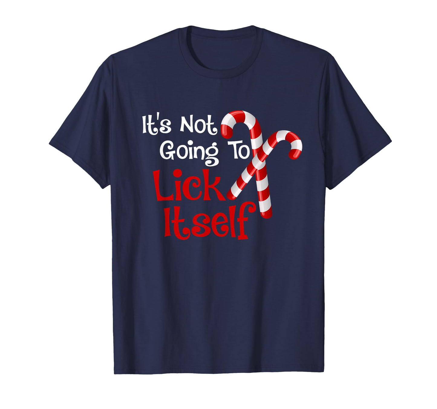 It's Going to Lick Itself Candy Cane Christmas Pajamas T-Shirt