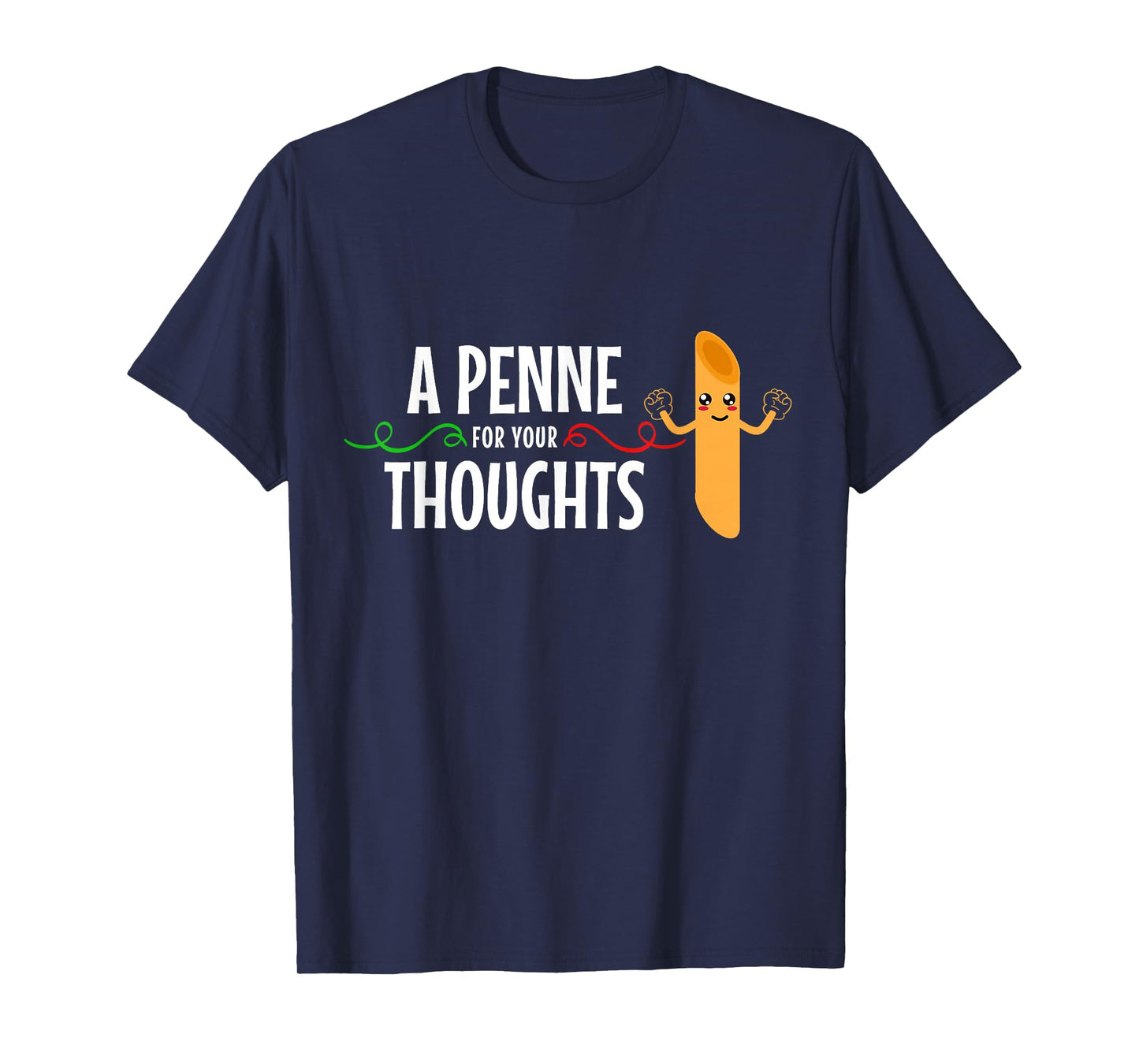 Italian A Penne For Your Thoughts Funny Italy Italia T-Shirt