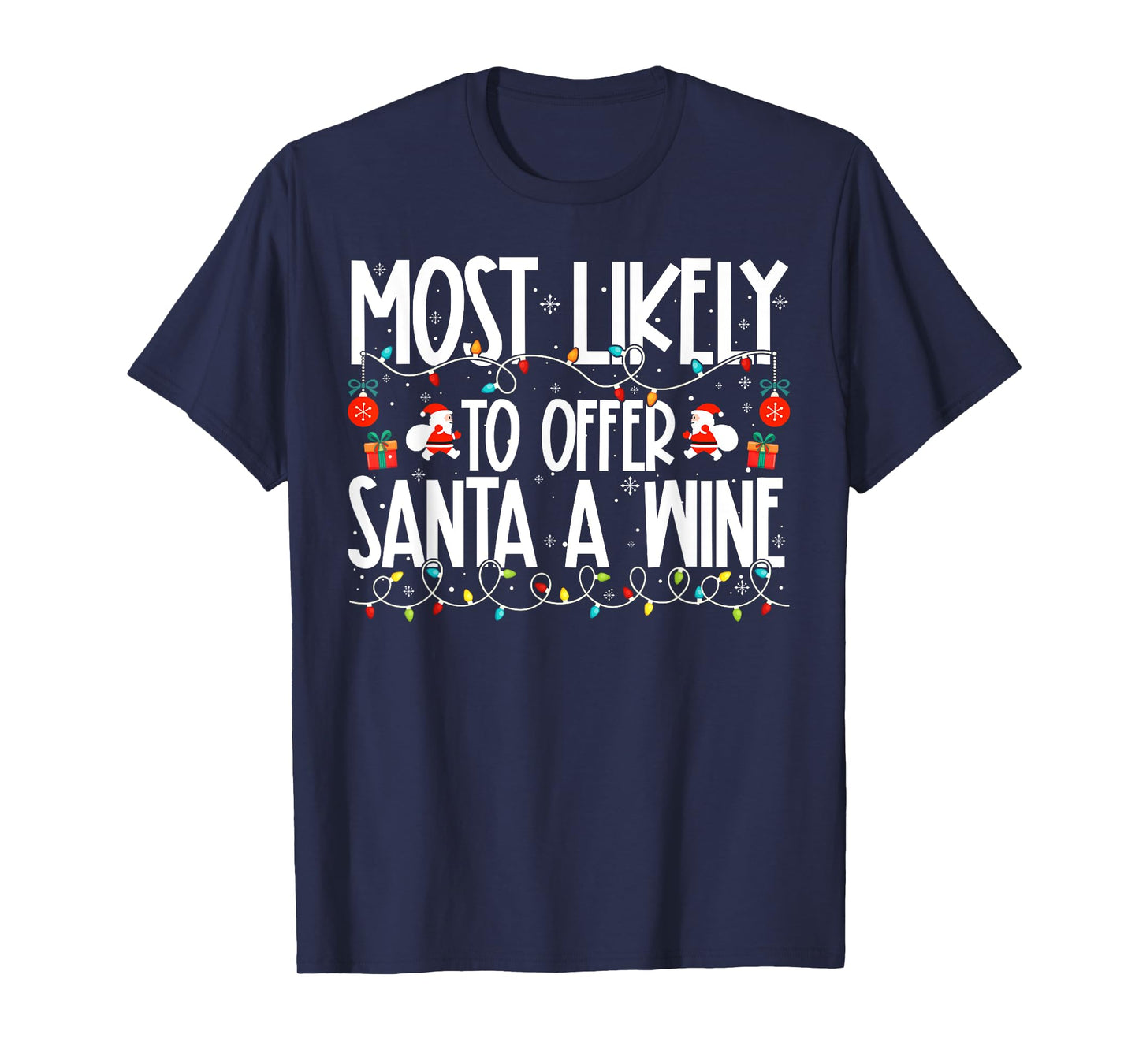 Most Likely to Offer Santa A Wine Family Christmas T-Shirt