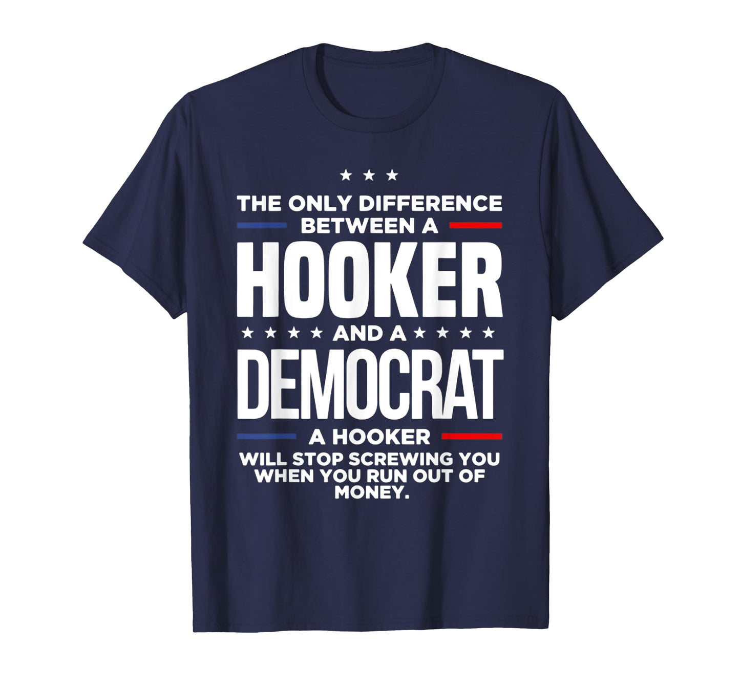 The Only Difference Between A Hooker And A Democrat T-Shirt