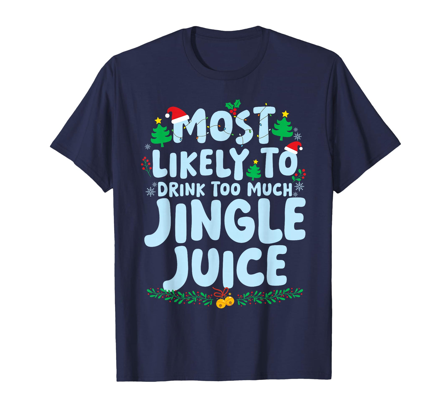 Most Likely to Drink Too Much Jingle Juice Family Matching T-Shirt