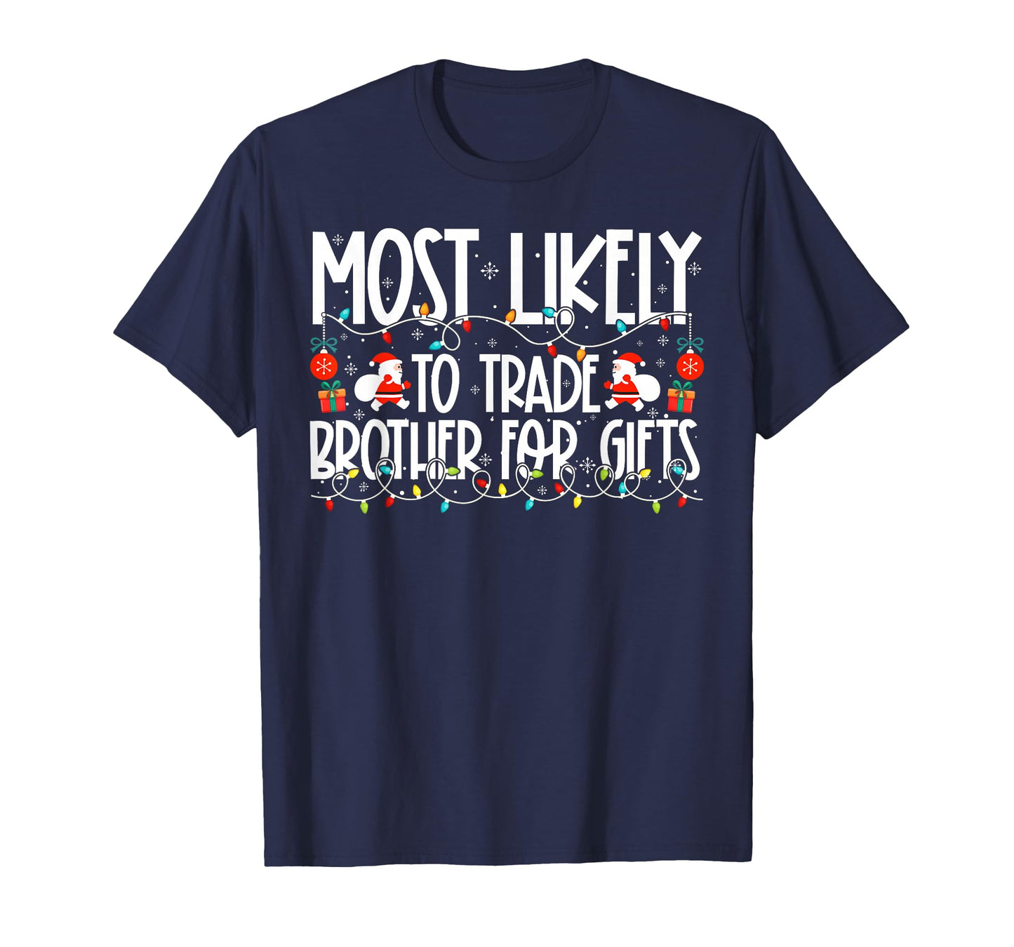 Most Likely to Trade Brother Family Christmas T-Shirt