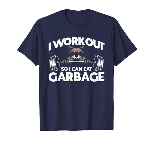 I Workout So I Can Eat Garbage Fitness Gym Racoon T-Shirt