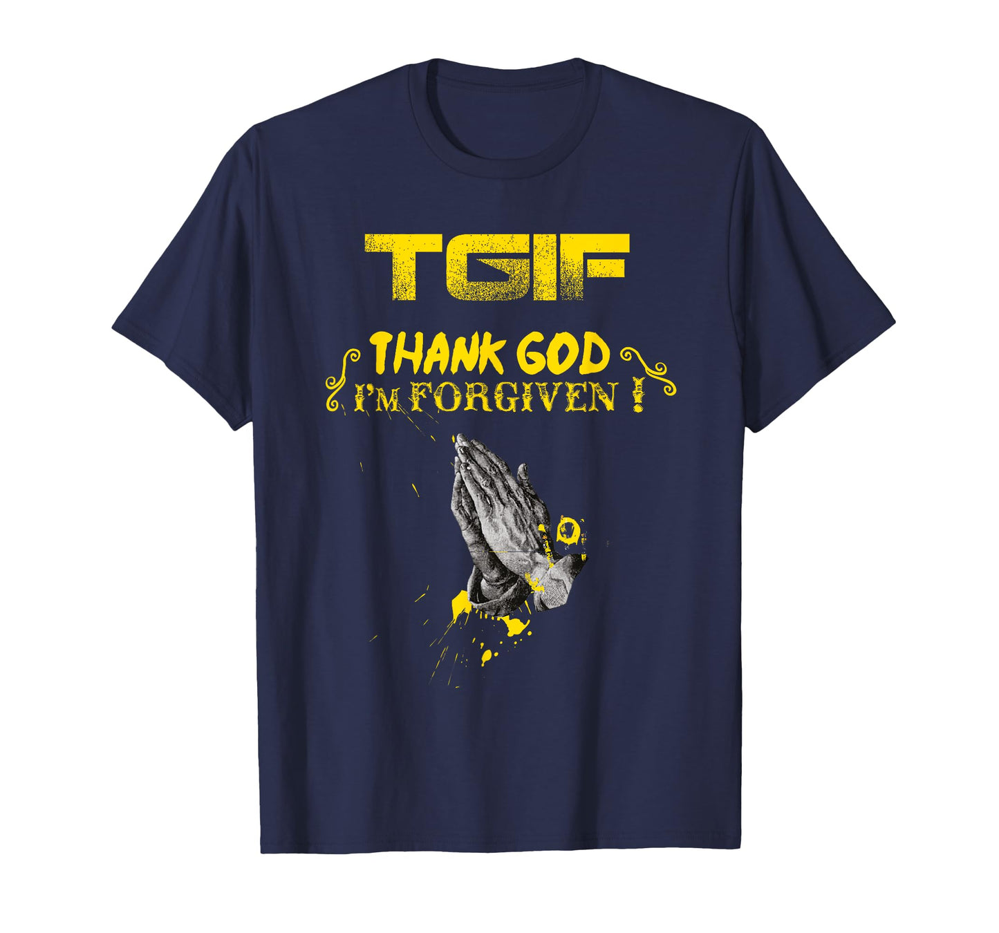 TGIF - Thank God I'm Forgiven T-Shirt T-Shirt