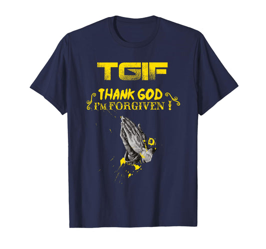 TGIF - Thank God I'm Forgiven T-Shirt T-Shirt
