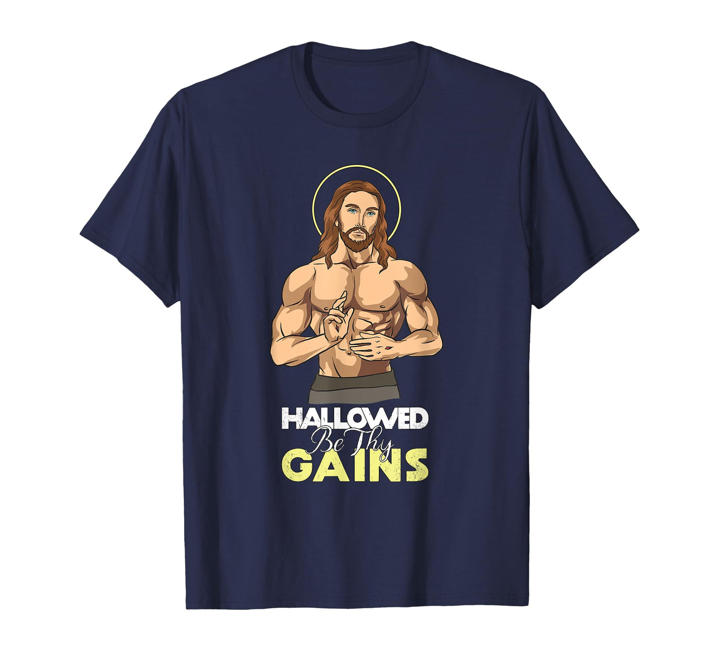 Hallowed Be Thy Gains Jesus Weight Lifting Workout T-Shirt