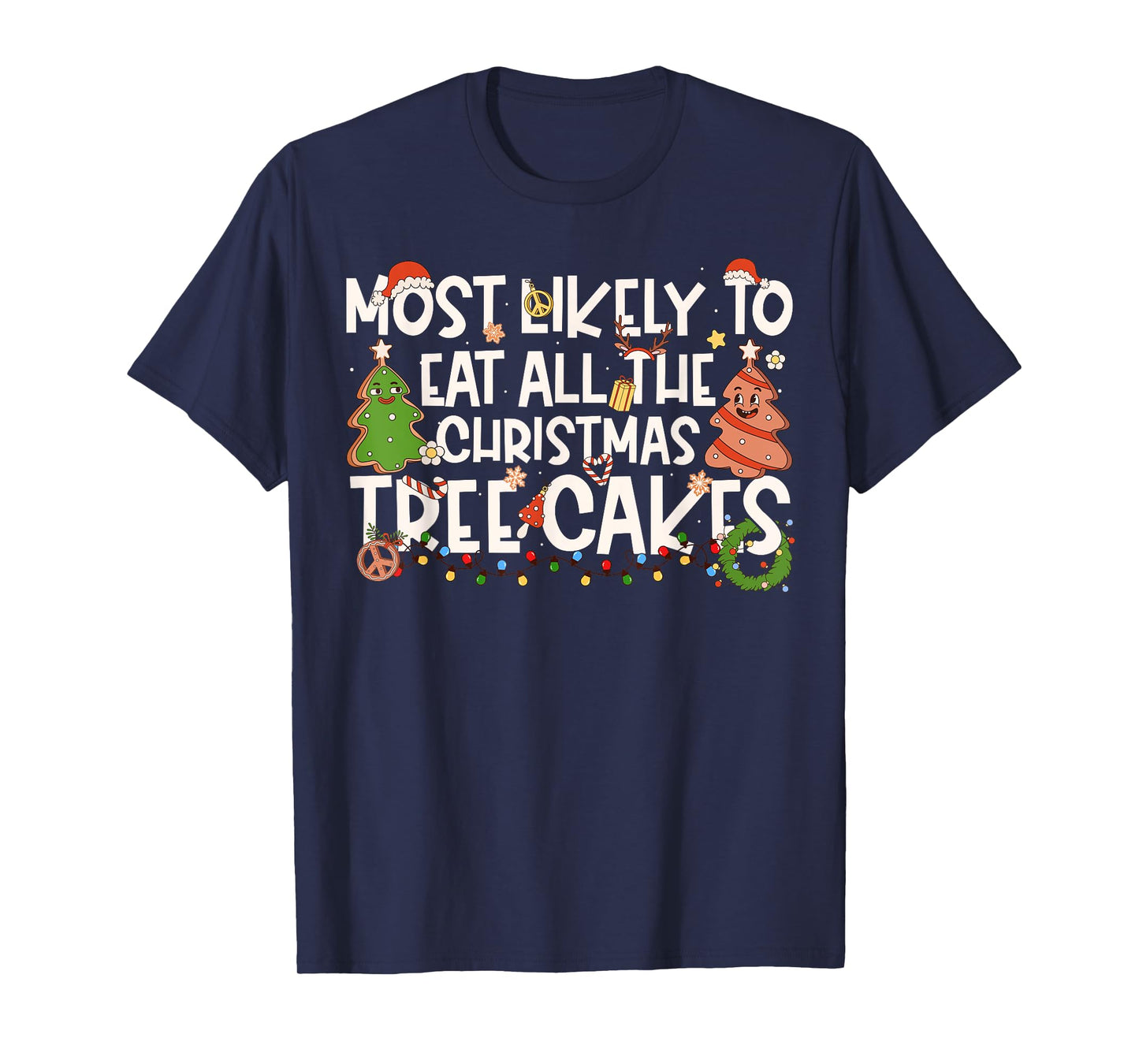 Most Likely to Eat All The Christmas Tree Cakes Family Xmas T-Shirt