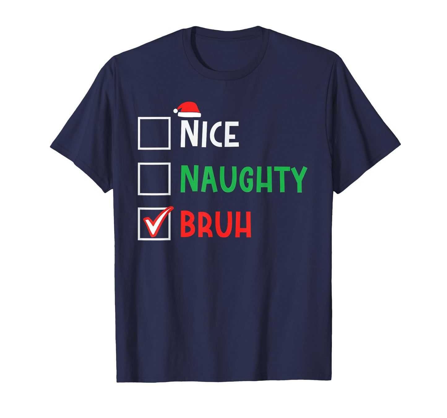Nice Naughty Bruh Funny Christmas List Xmas Pajamas T-Shirt