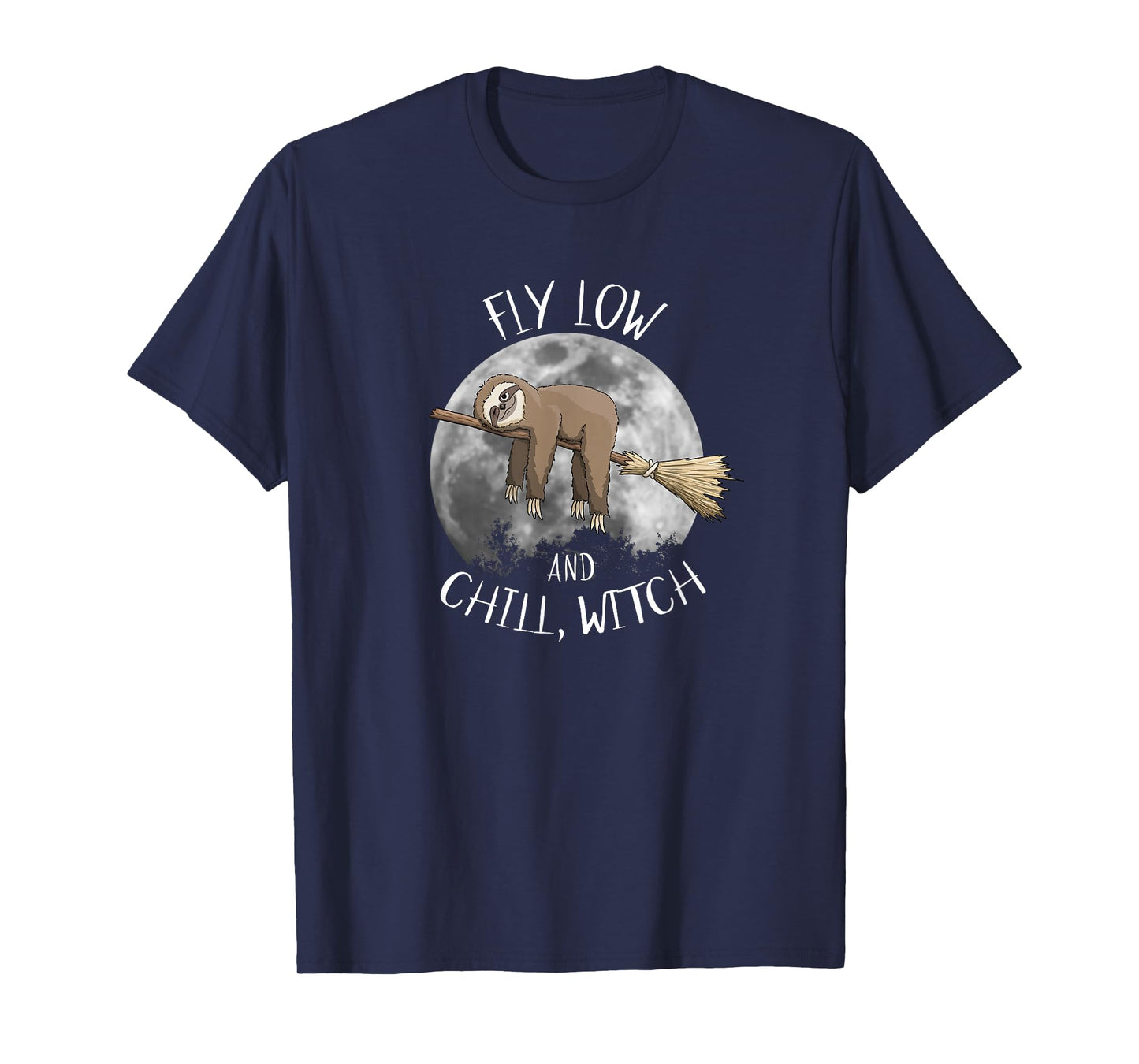 Fly Low and Chill, Witch l Sloth On Broom Halloween Pun T-Shirt