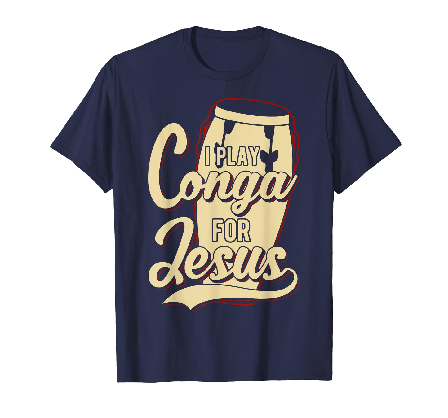 I Play Conga For Jesus - Christian T-Shirt
