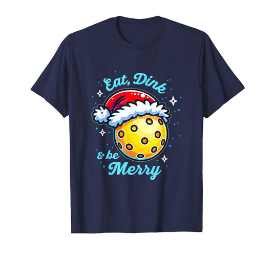 Eat Dink Be Merry Pickleball Christmas Apparel T-Shirt