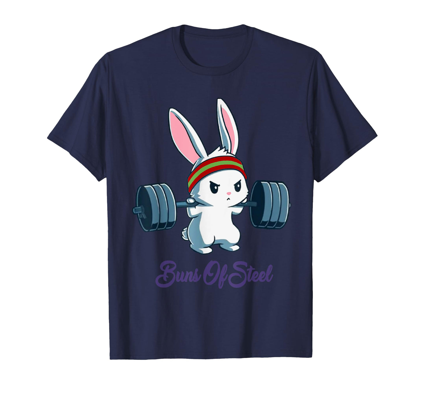 Buns Of Steel Fitness Rabbit Bunny Lover Gym Workout T-Shirt T-Shirt