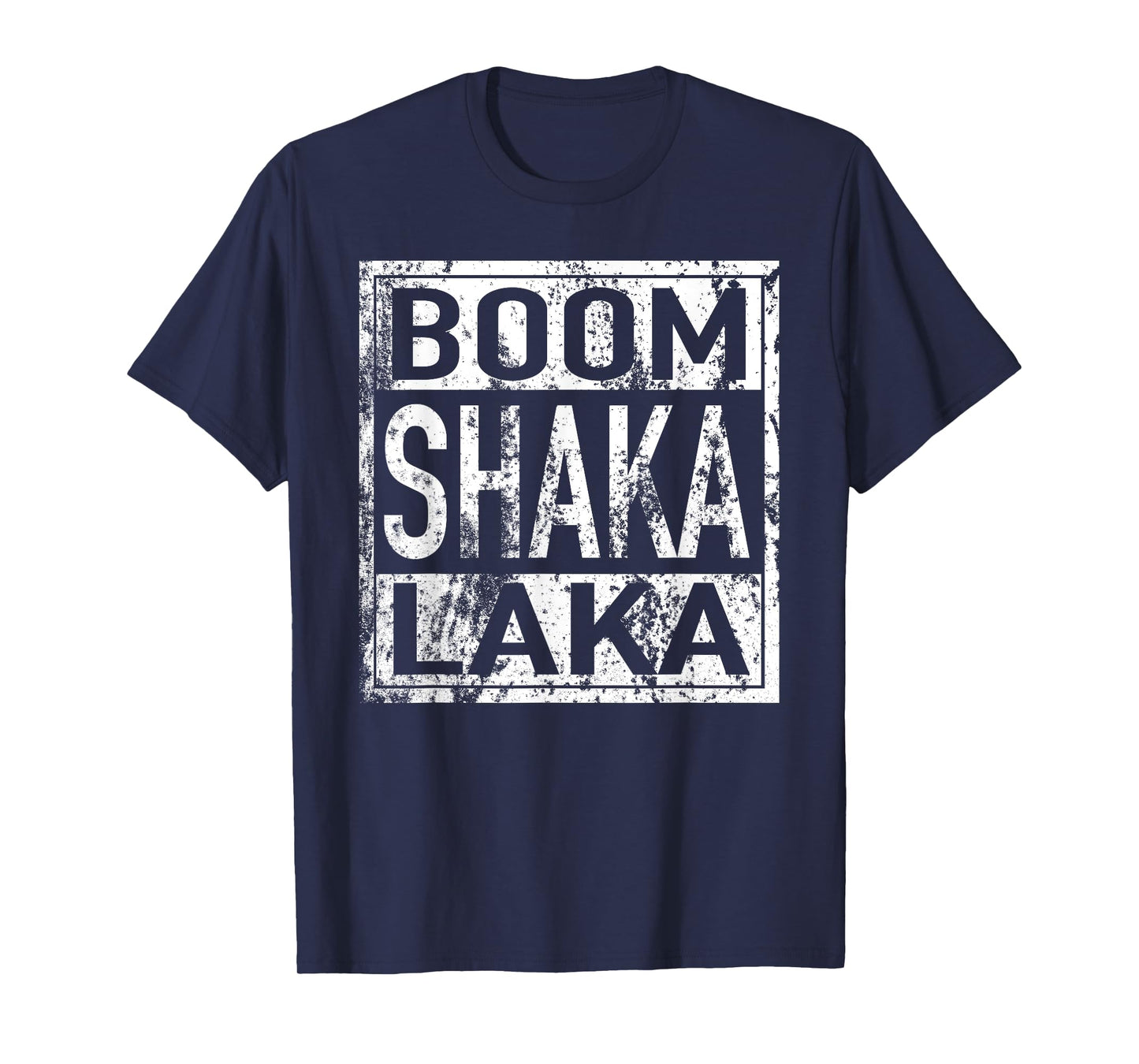 Boom Shaka Laka T Shirt T-Shirt