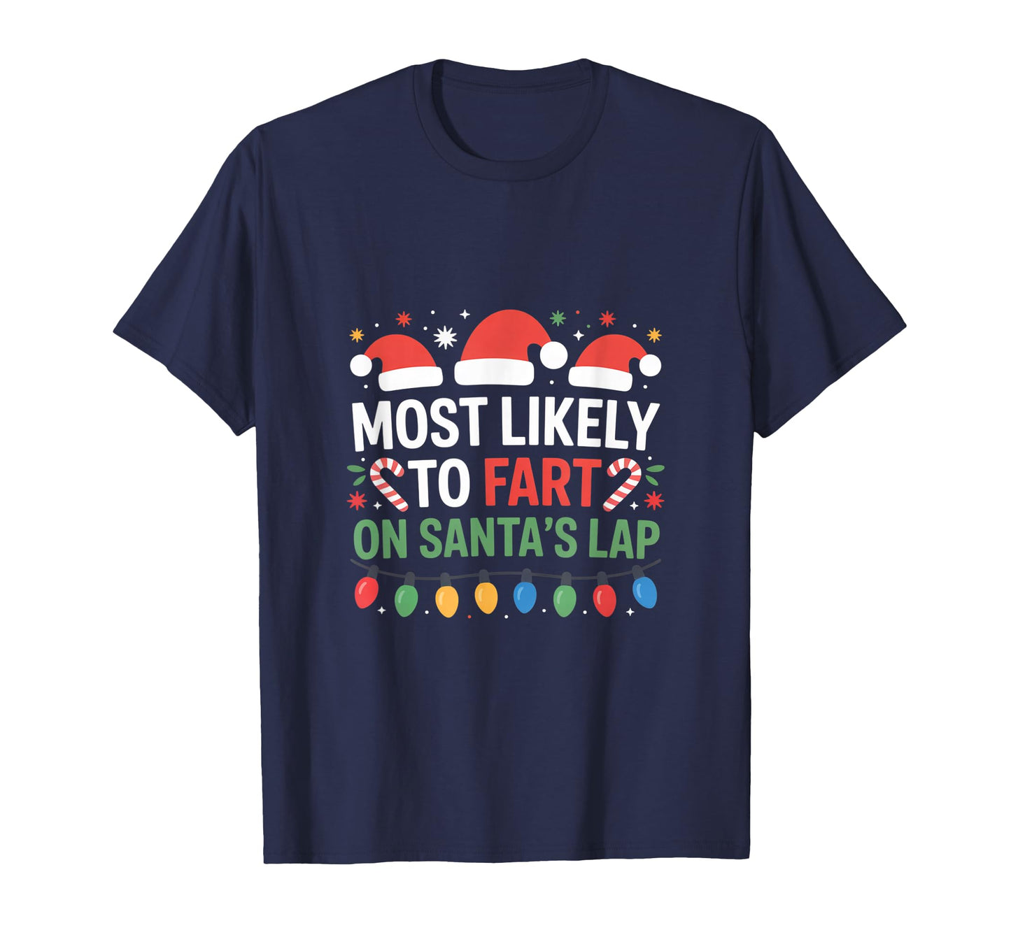 Most Likely to Fart On Santa's Lap Comical Holiday Season T-Shirt