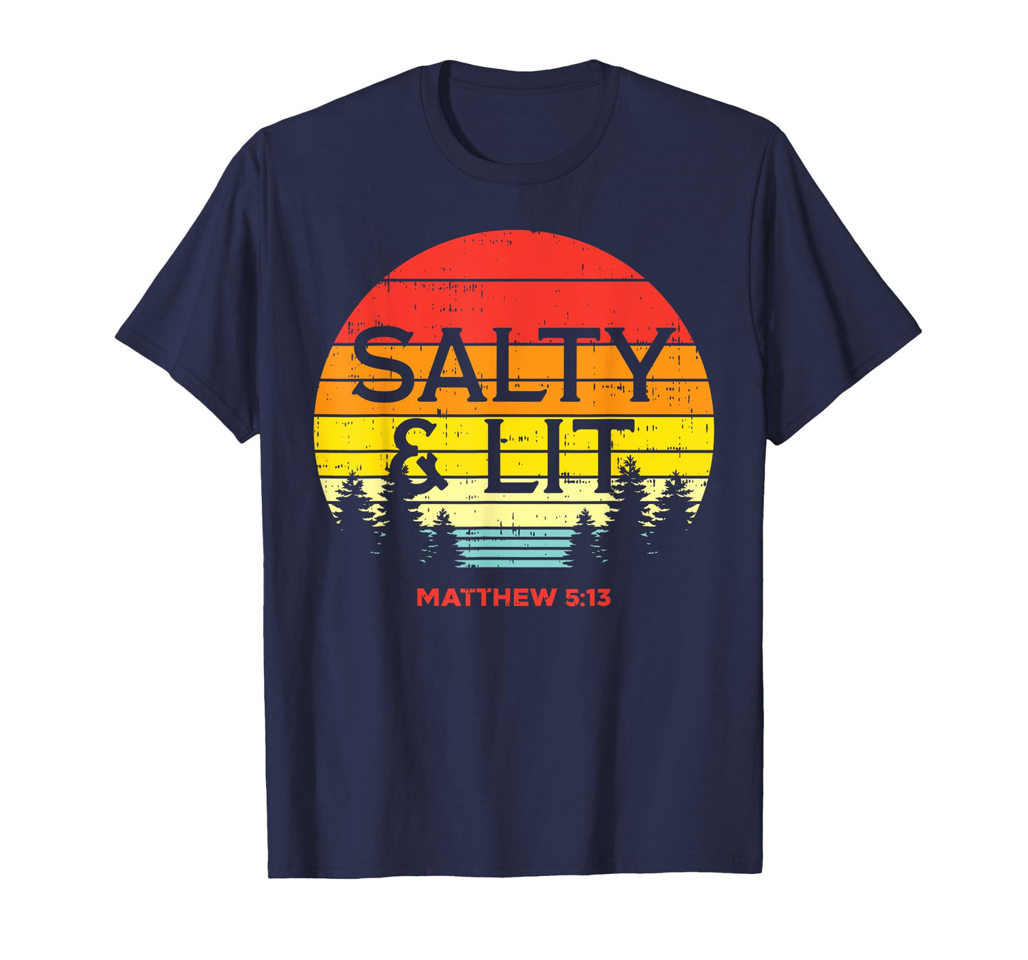 Salty And Lit Matthew 5 13 Bible God Jesus Christian Gift T-Shirt