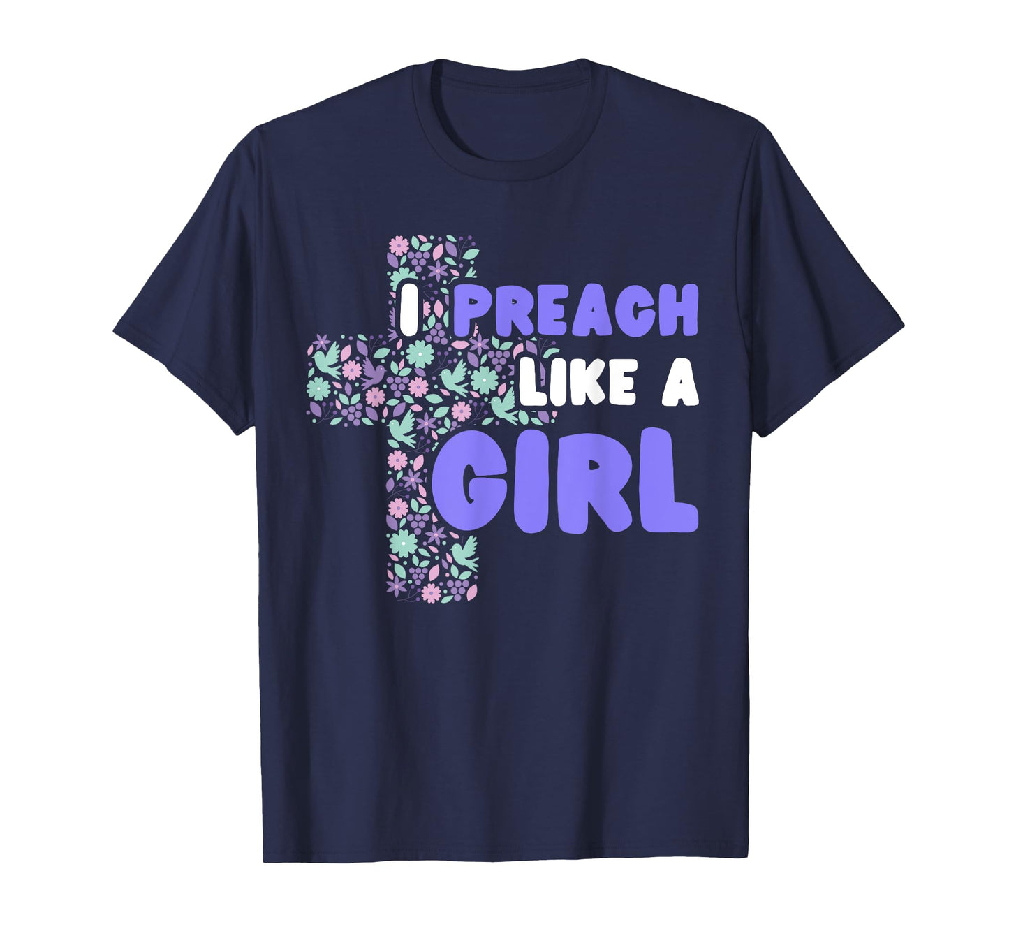 I Preach Like A Girl T-Shirt