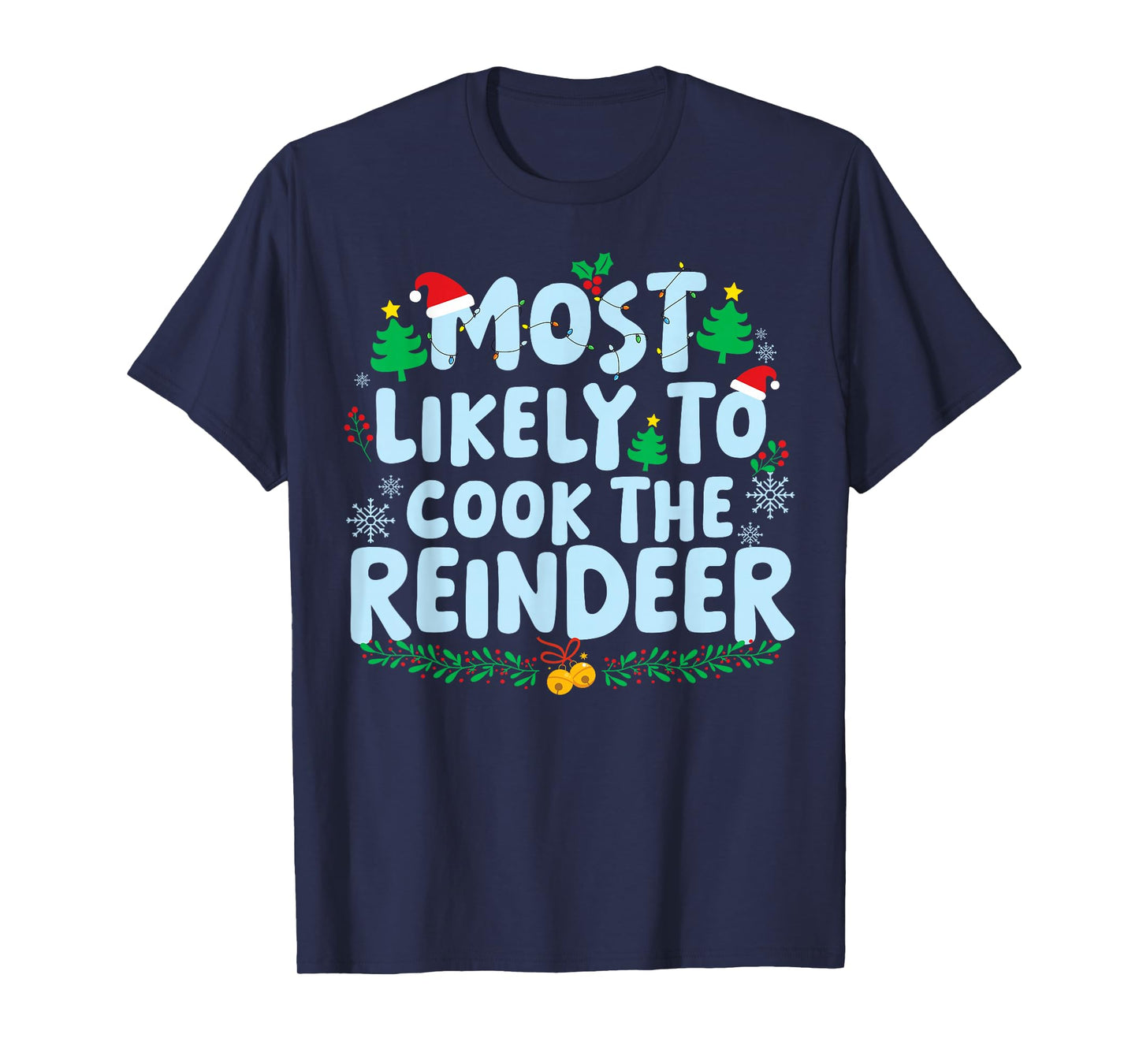 Most Likely to Cook The Reindeer Family Matching Christmas T-Shirt