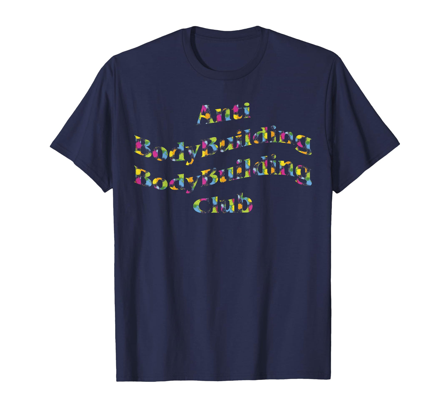 Anti Bodybuilding Bodybuilding club T-Shirt