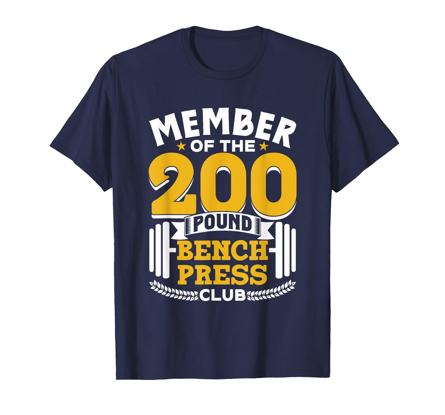 Member Of The 200 Pound Bench Press Club Gym Benchpress T-Shirt