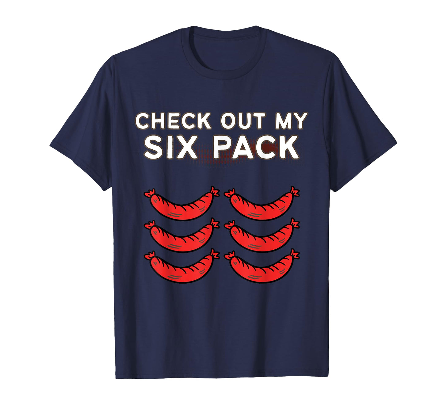 Check Out My Six Pack Sausage - Funny Gym Sausage T-Shirt