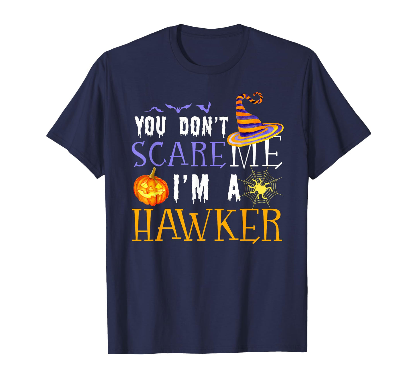 You Don't Scare Hawker Halloween Saying Fun T-Shirt