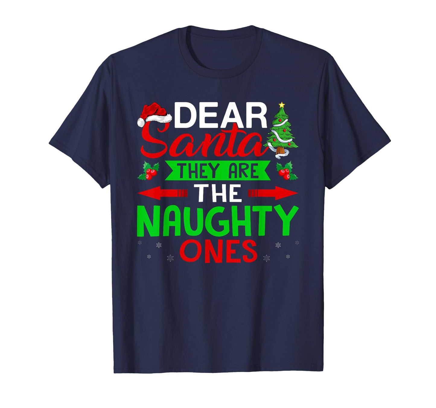 Funny Dear Santa They are The Naughty Ones Family Christmas T-Shirt
