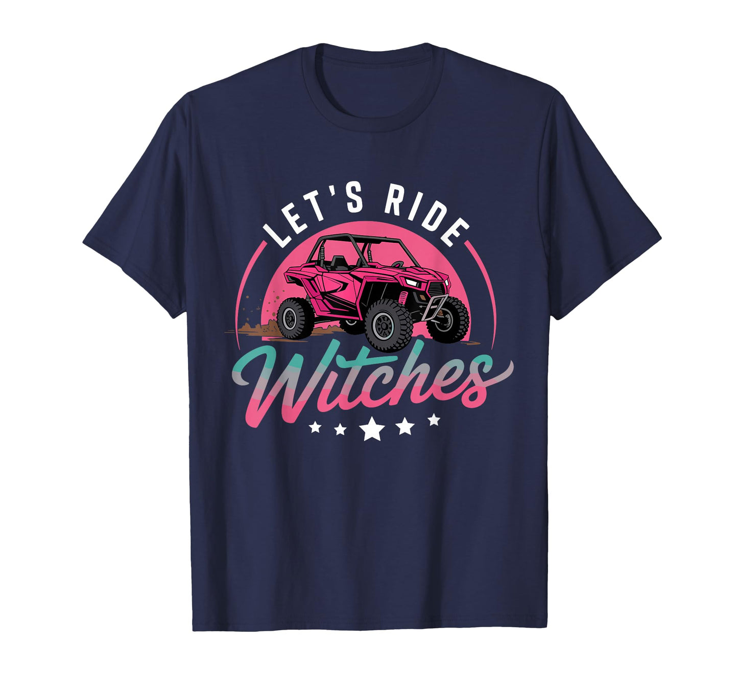 Let's Ride Witches UTV SXS Four Wheeler Offroad UTV Women T-Shirt