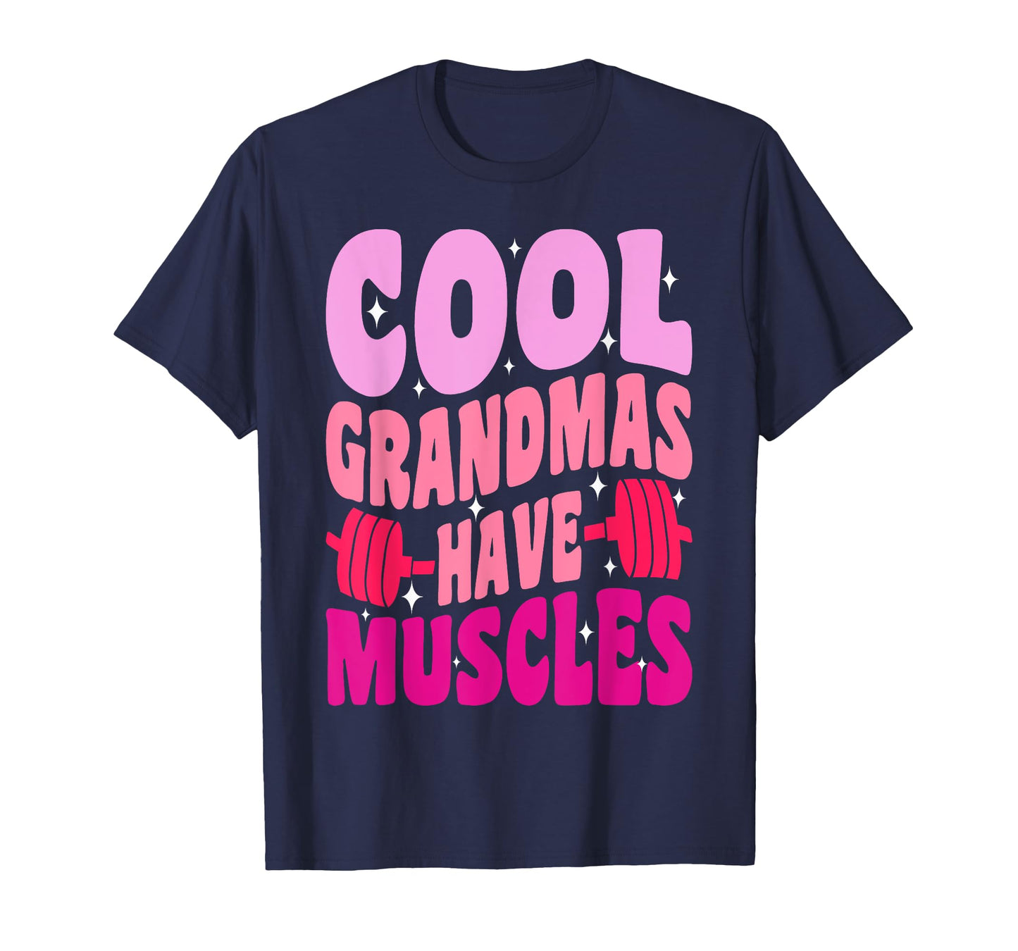 Cool Grandmas Have Muscles gym powerlifting Grandma T-Shirt