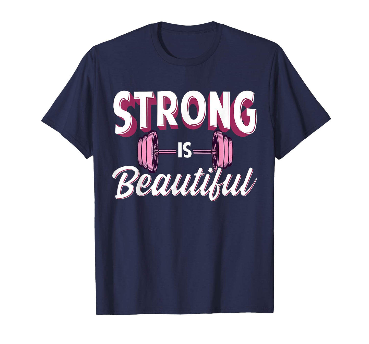 Strong is Beautiful Pink Barbells Gym Exercise Women Athlete T-Shirt