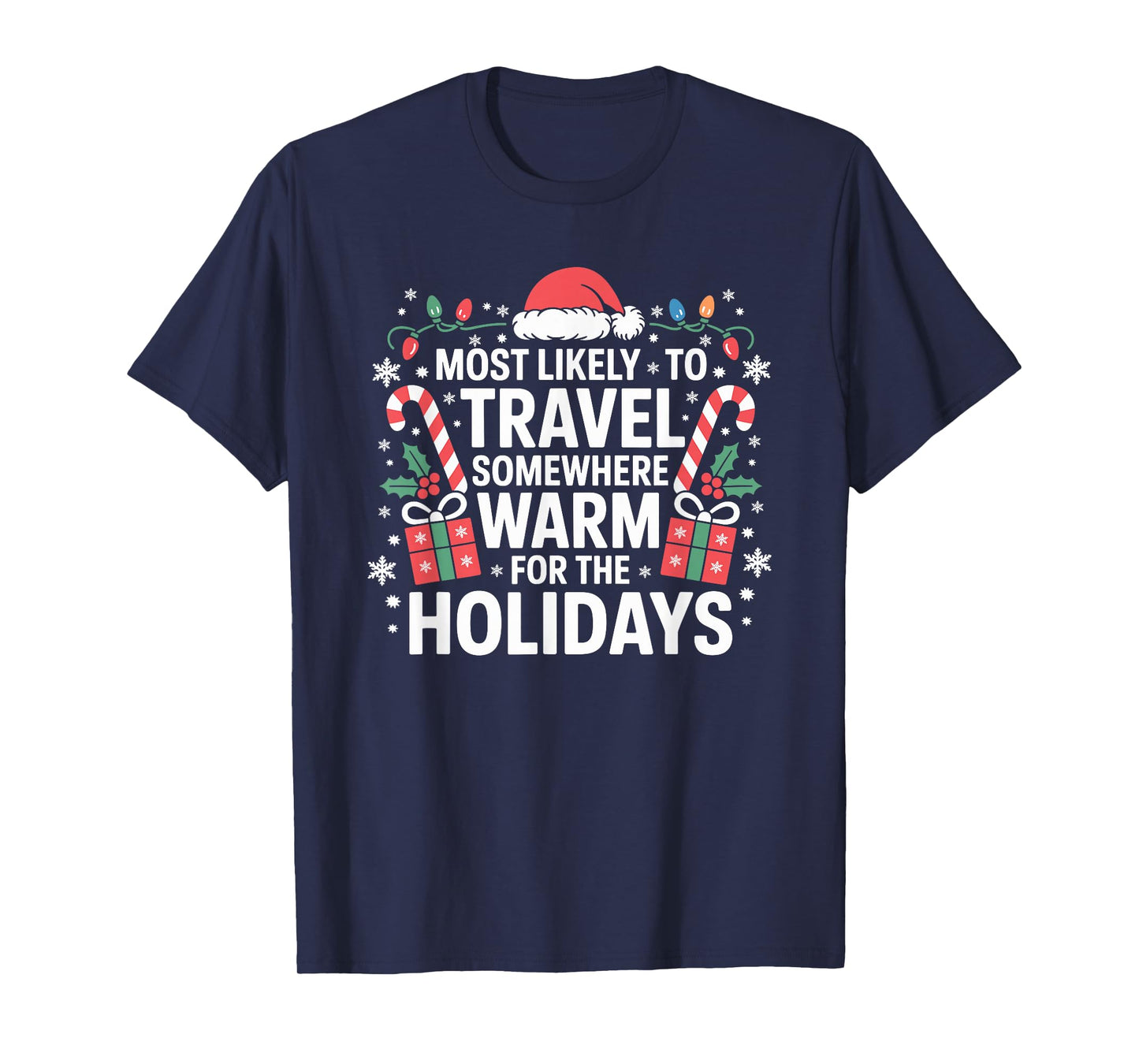 Most Likely to Travel Somewhere Warm for The Holidays T-Shirt