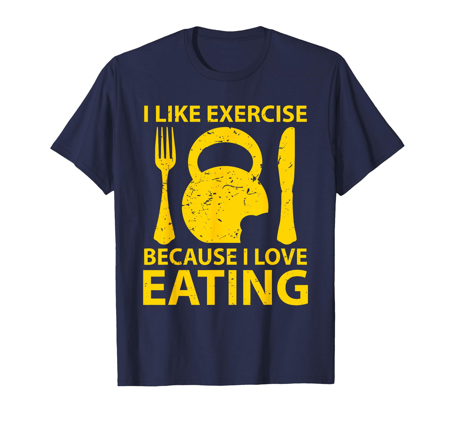 I Like Exercise Because I Love Eating Gym Workout Gift T-Shirt