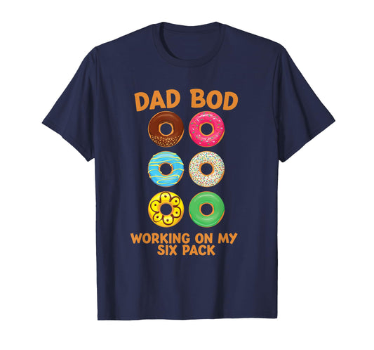Dad Bod Working On My Six Pack donut funny father's day T-Shirt