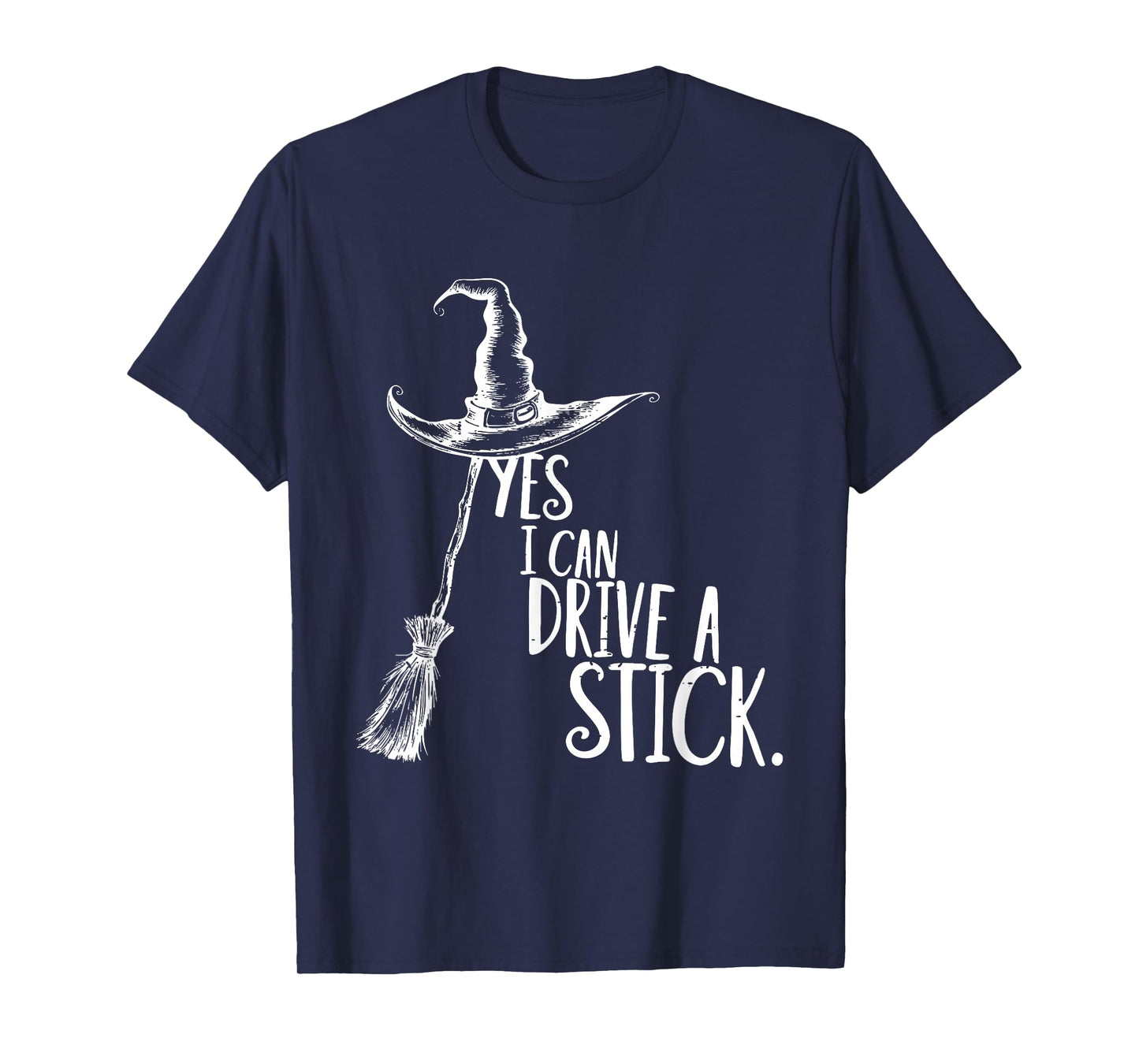 Yes I Can Drive A Stick Funny Halloween Witch Spooky Season T-Shirt