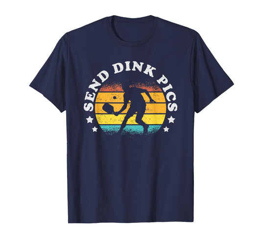 Send Dink Pics Funny Pickleball T-Shirt