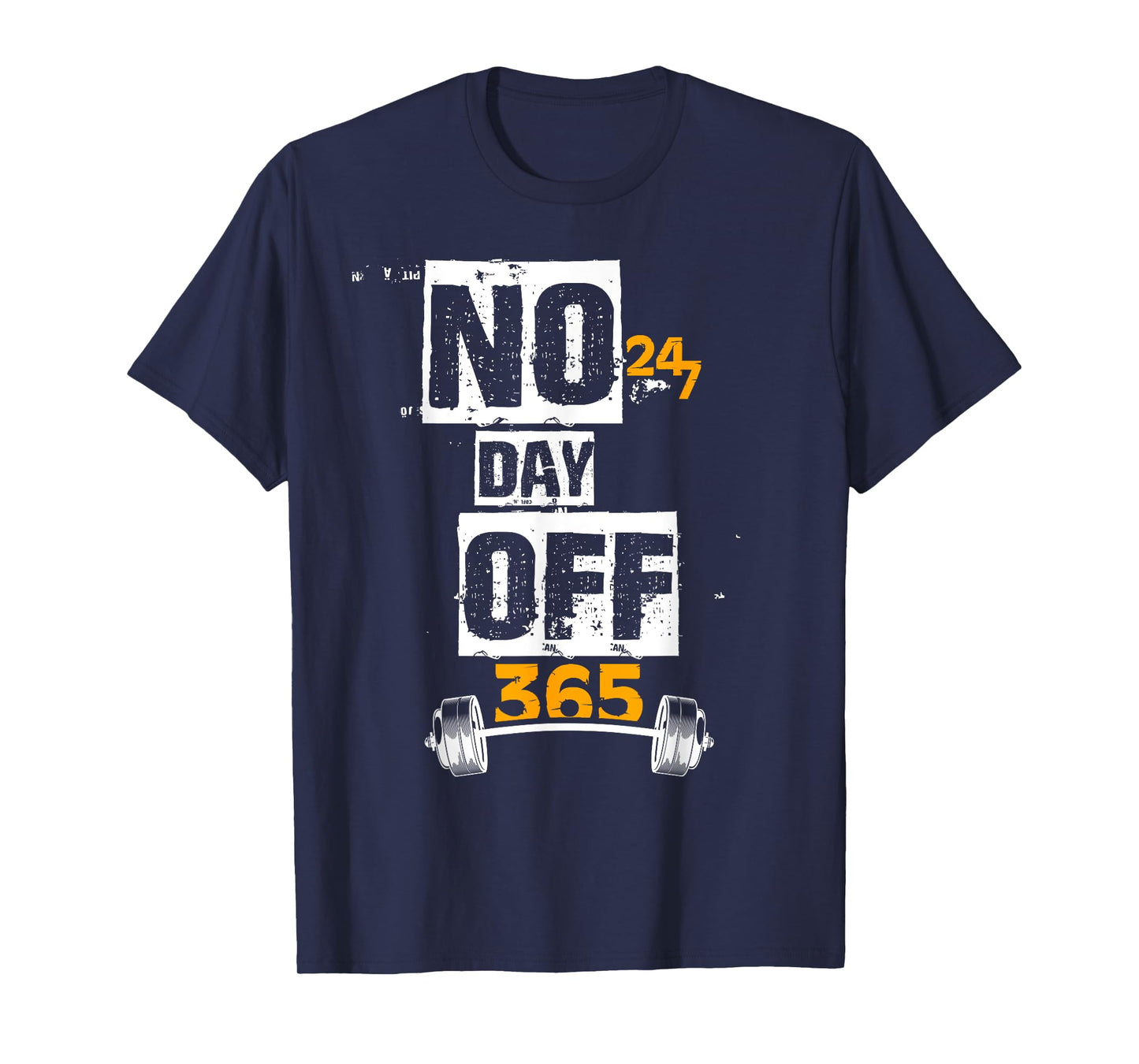 Gym - 247 No Day Off 365 Funny T-Shirt
