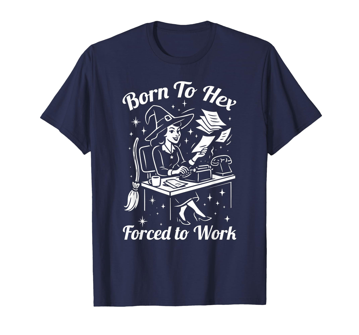 Born to Hex Design – Sarcastic Witch Workplace T-Shirt